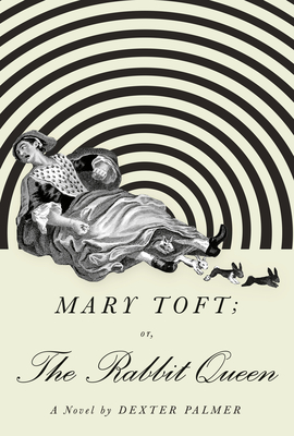 Cover for Mary Toft; or, The Rabbit Queen