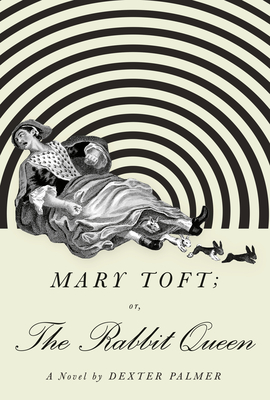 Cover Image for Mary Toft; or, The Rabbit Queen: A Novel