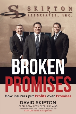 Broken Promises: How Insurers Put Proﬁts Over Promises By David Skipton Cover Image