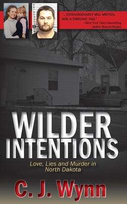 Wilder Intentions: Love, Lies and Murder in North Dakota Cover Image