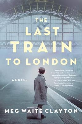 The Last Train to London: A Novel Cover Image