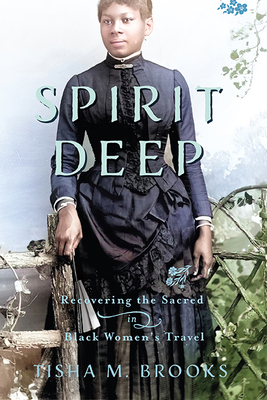 Spirit Deep: Recovering the Sacred in Black Women's Travel (Studies in Religion and Culture) Cover Image