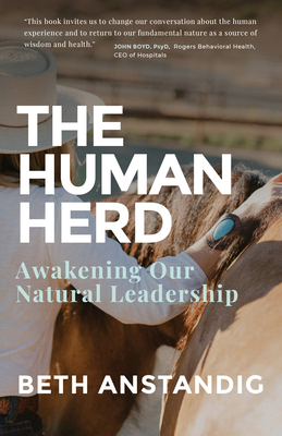 The Human Herd: Awakening Our Natural Leadership By Beth Anstandig Cover Image