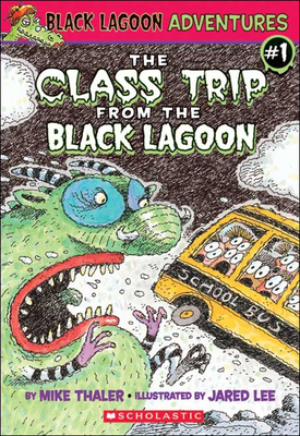 The Class Trip from the Black Lagoon (Black Lagoon Adventures) By Mike Thaler Cover Image