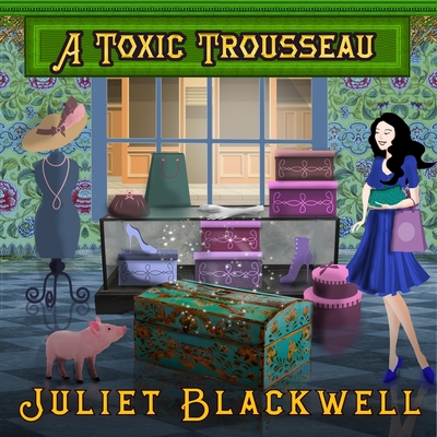 A Toxic Trousseau (Witchcraft Mysteries #8) By Juliet Blackwell, Xe Sands (Read by) Cover Image