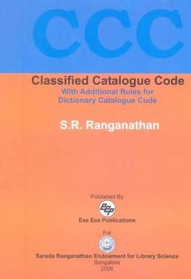 Classified Catalogue Code: With Additional Rules for Dictionary Catalogue Code By S.R. Ranganathan, A. Neelameghan Cover Image