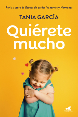 Quierete mucho / Love Yourself By Tania García Cover Image