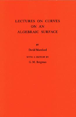 Lectures on Curves on an Algebraic Surface (Annals of Mathematics Studies #59) By David Mumford Cover Image