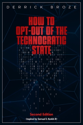 How to Opt-Out of the Technocratic State: 2nd Edition Cover Image