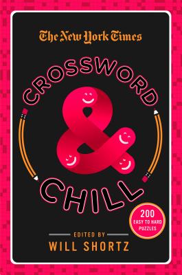 The New York Times Crossword & Chill: 200 Easy to Hard Puzzles
