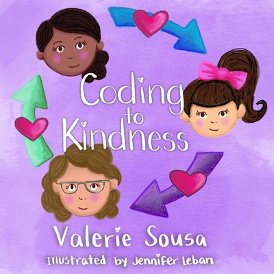 Coding to Kindness By Valerie Sousa, Jennifer Leban (Illustrator) Cover Image