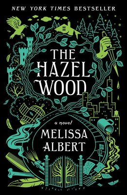 The Hazel Wood: A Novel By Melissa Albert Cover Image