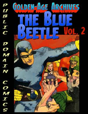 Blue Beetle Archives vol.2 (Public Domain Comics Archive #3)