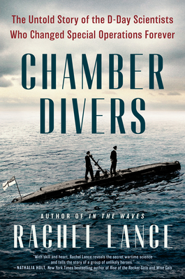 Chamber Divers: The Untold Story of the D-Day Scientists Who Changed Special Operations Forever Cover Image