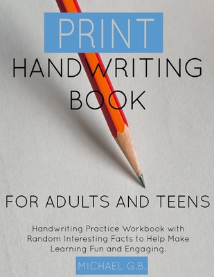 Print Handwriting Book for Adults and Teens: Handwriting Practice