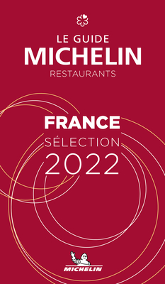 The Michelin Guide France 2022: Restaurants & Hotels By Michelin Cover Image