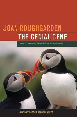 The Genial Gene: Deconstructing Darwinian Selfishness By Joan Roughgarden Cover Image