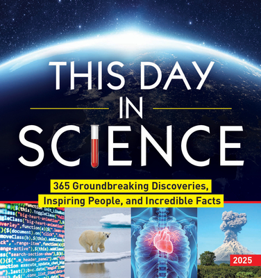2025 This Day in Science Boxed Calendar: 365 Groundbreaking Discoveries, Inspiring People, and Incredible Facts By Sourcebooks Cover Image