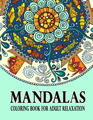 Mandalas Coloring Book For Adult relaxation: 50 Mandela Coloring Book For adult Relaxation and Stress Management Coloring Book who Love Mandala Colori By Deep Corner Cover Image