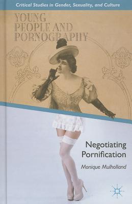 Young People and Pornography: Negotiating Pornification (Critical Studies in Gender) Cover Image