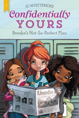 Confidentially Yours #1: Brooke's Not-So-Perfect Plan By Jo Whittemore Cover Image