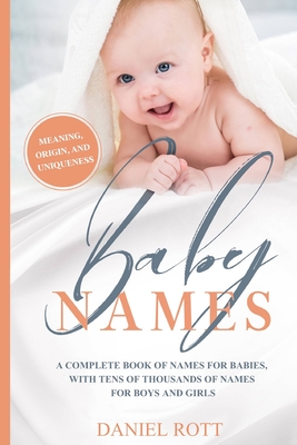 Baby Names: A Complete Name Book With Thousands of Boys and Girls Names - Including the Means and Origins Behind Them Cover Image
