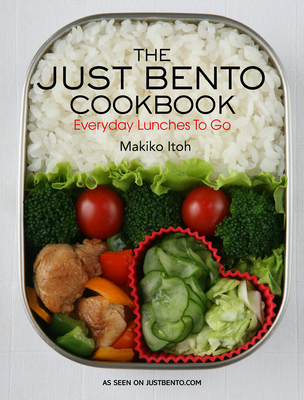 The Just Bento Cookbook: Everyday Lunches To Go Cover Image