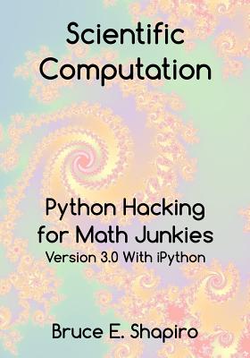 Scientific Computation: Python Hacking for Math Junkies Cover Image