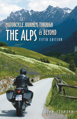 Motorcycle Journeys Through the Alps and Beyond:  5th edition Cover Image