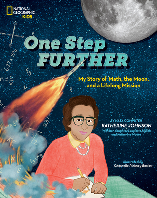 One Step Further: My Story of Math, the Moon, and a Lifelong Mission By Katherine Johnson, Joylette Hylick, Katherine Moore, Charnelle Barlow (Illustrator) Cover Image