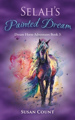 Selah's Painted Dream (Dream Horse Adventures #3)