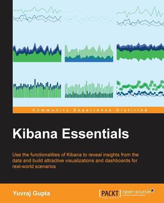 Kibana Essentials By Yuvraj Gupta Cover Image