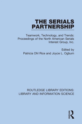 The Serials Partnership: Teamwork, Technology, and Trends: Proceedings of the North American Serials Interest Group, Inc. Cover Image