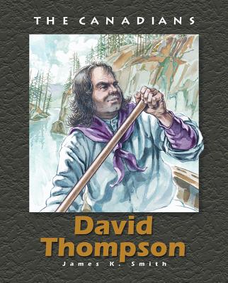 David Thompson (Canadians) By James Smith Cover Image