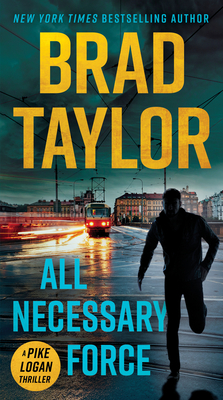 All Necessary Force (A Pike Logan Thriller #2)