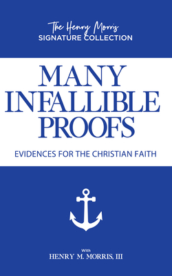 Many Infallible Proofs: Evidences for the Christian Faith Cover Image