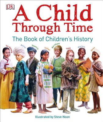 A Child Through Time: The Book of Children's History (DK Panorama)