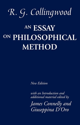 An Essay on Philosophical Method By R. G. Collingwood, James Connelly (Editor), Giuseppina D'Oro (Editor) Cover Image