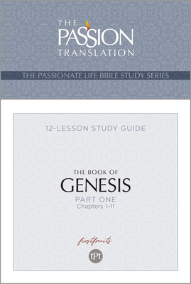 Tpt the Book of Genesis - Part 1: 12-Lesson Study Guide (Passionate Life Bible Study) By Brian Simmons Cover Image