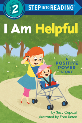 I Am Helpful: A Positive Power Story (Step into Reading) By Suzy Capozzi, Eren Unten (Illustrator) Cover Image