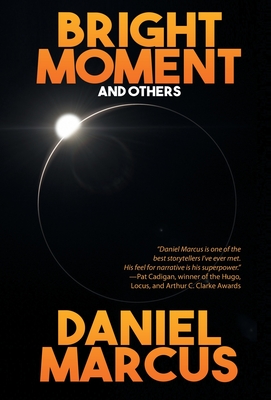 Bright Moment and Others By Daniel Marcus Cover Image