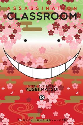 Assassination Classroom, Vol. 18 By Yusei Matsui Cover Image