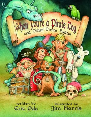 Cover for When You're a Pirate Dog and Other Pirate Poems
