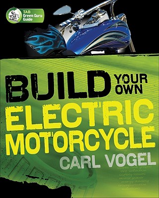 Build Your Own Electric Motorcycle (TAB Green Guru Guides) Cover Image