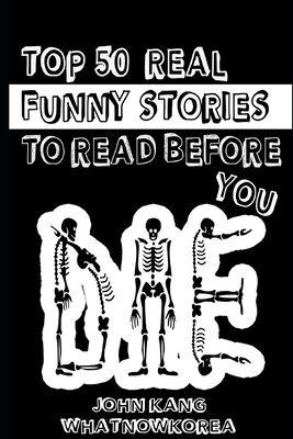 Top 50 Real Funny Stories To Read Before You Die