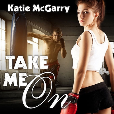 Take Me on Lib/E By Katie McGarry, Graham Halstead (Read by), Saskia Maarleveld (Read by) Cover Image