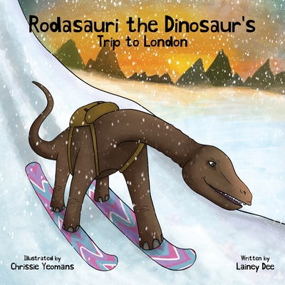 Rodasauri the Dinosaur's Trip to London By Lainey Dee Cover Image