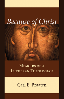 Because of Christ By Carl E. Braaten Cover Image