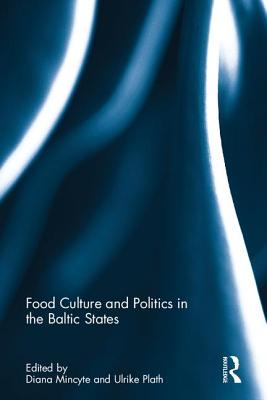Food Culture and Politics in the Baltic States Cover Image