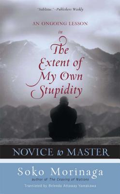 Novice to Master: An Ongoing Lesson in the Extent of My Own Stupidity By Soko Morinaga, Belenda Attaway Yamakawa (Translated by) Cover Image